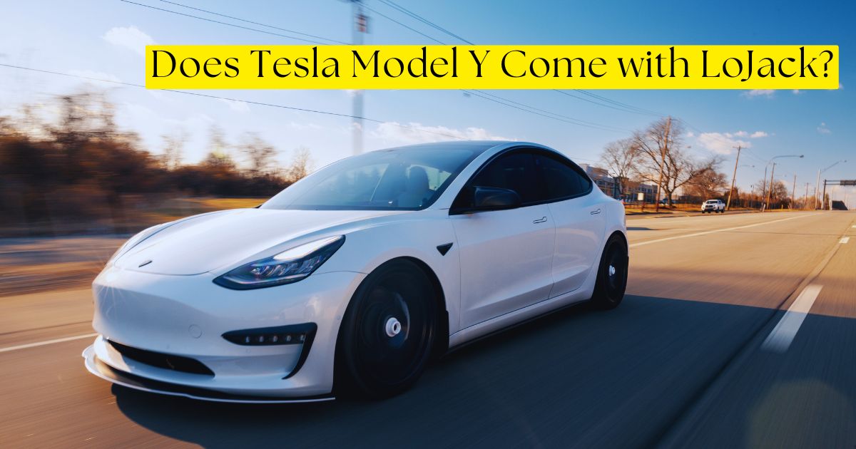 Does Tesla Model Y Come with LoJack