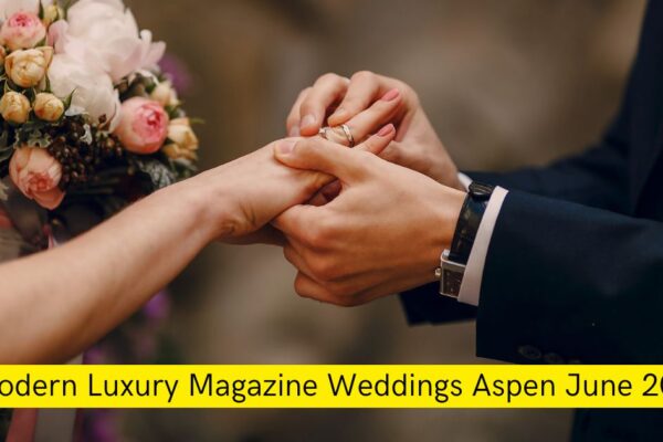 Modern Luxury Magazine Weddings Aspen June 2016