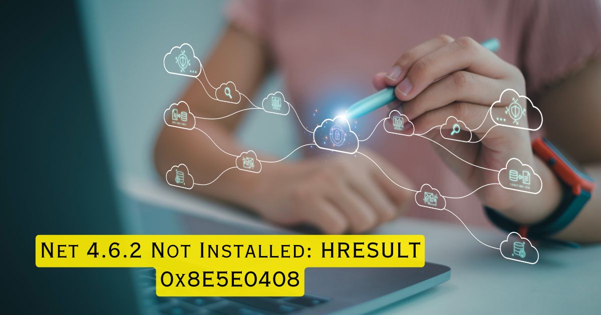 Net 4.6.2 Not Installed HRESULT 0x8E5E0408