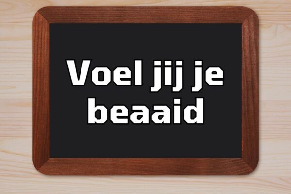 Voel jij je beaaid