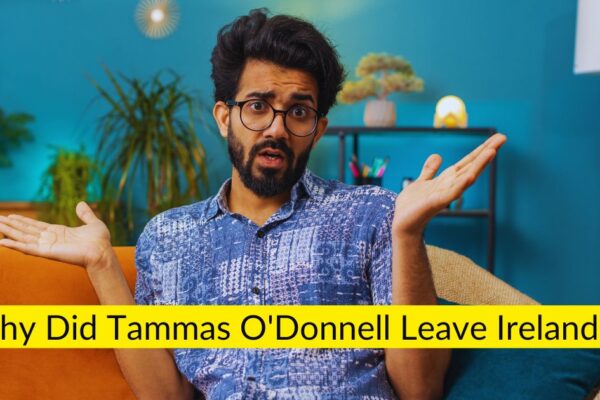 Why Did Tammas O'Donnell Leave Ireland