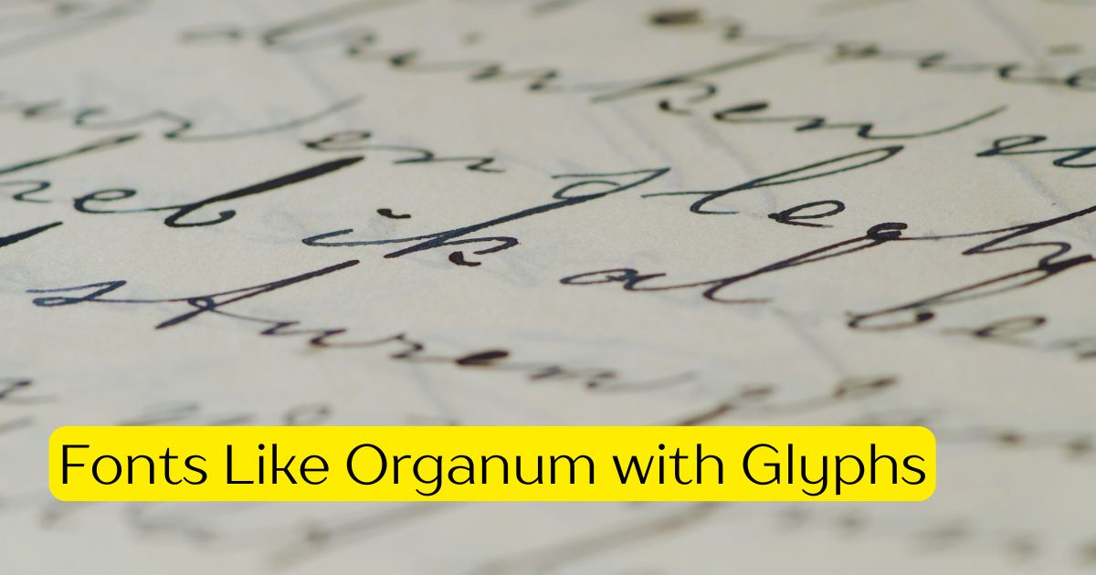 Fonts Like Organum with Glyphs